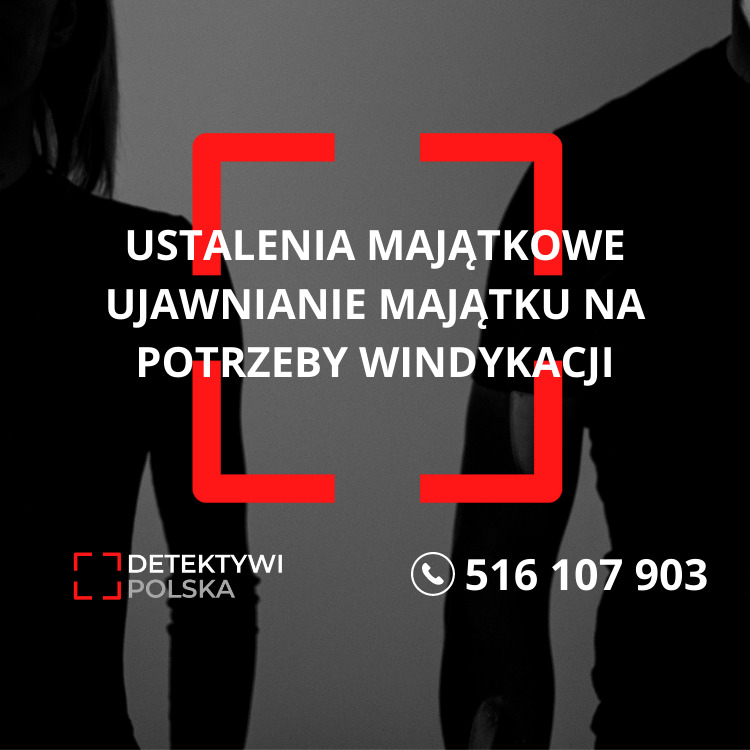 Grafika reklamowa: Ustalenia majątkowe, ujawnianie majątku na potrzeby windykacji, telefon 516 107 903, logo Detektywi Polska, sylwetki osób w tle.