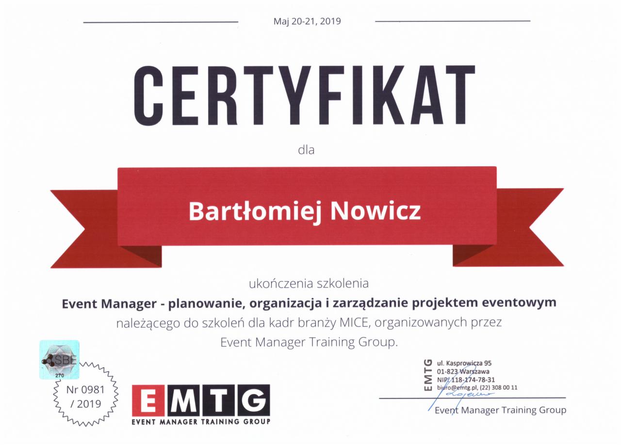 Certyfikat ukończenia szkolenia Event Manager - planowanie, organizacja i zarządzanie projektem eventowym dla Bartłomieja Nowicza, wydany przez Event Manager Training Group, maj 20-21, 2019.