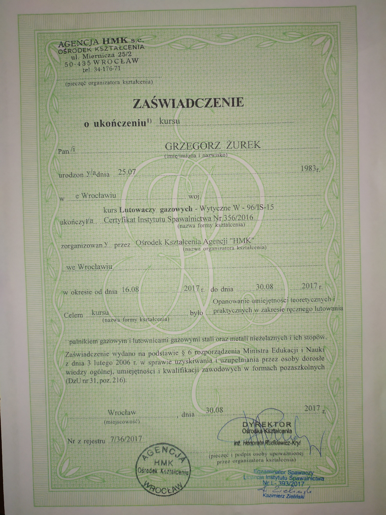 Skan zaświadczenia o ukończeniu kursu lutowania gazowego przez Grzegorza Żurka, wydanego przez Agencję HMK z Wrocławia, potwierdzającego opanowanie umiejętności teoretycznych i praktycznych...