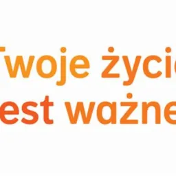 Pomarańczowy napis na białym tle: Twoje życie jest ważne.