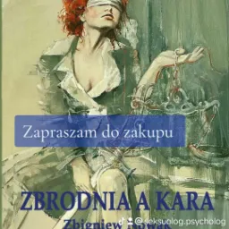 Okładka książki 'Zbrodnia i Kara' z ilustracją kobiety z zasłoniętymi oczami, trzymającej wagę. Na okładce widnieje logo Polskiego Towarzystwa Kryminalistycznego oraz informacja o redaktorze...