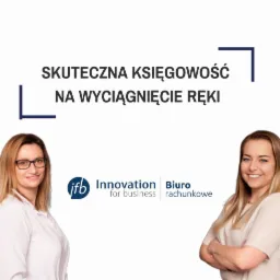 Zdjęcie przedstawia dwie uśmiechnięte kobiety, logo 'ifb Innovation for business Biuro rachunkowe' oraz tekst 'Skuteczna księgowość na wyciągnięcie ręki' na białym tle.