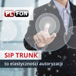 Mężczyzna w garniturze dotyka wirtualnego interfejsu z napisem SIP TRUNK i logo PL FON