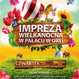Plakat promujący imprezę wielkanocną w Pałacu w Orli, z dekoracjami kwiatowymi, pisanką w paski i wizerunkami królików.