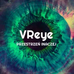 Grafika abstrakcyjna z motywem oka w odcieniach turkusu i zieleni, z napisem 'VReye PRZESTRZEŃ INACZEJ' na ciemnym tle.