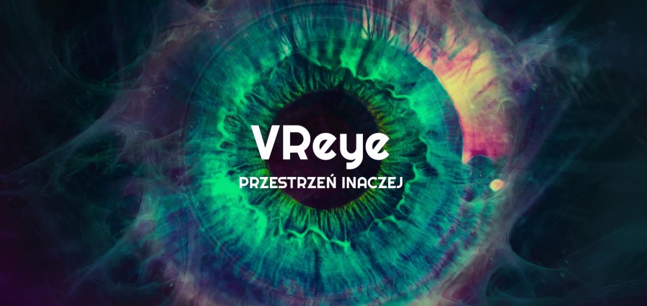 Grafika abstrakcyjna z motywem oka w odcieniach turkusu i zieleni, z napisem 'VReye PRZESTRZEŃ INACZEJ' na ciemnym tle.
