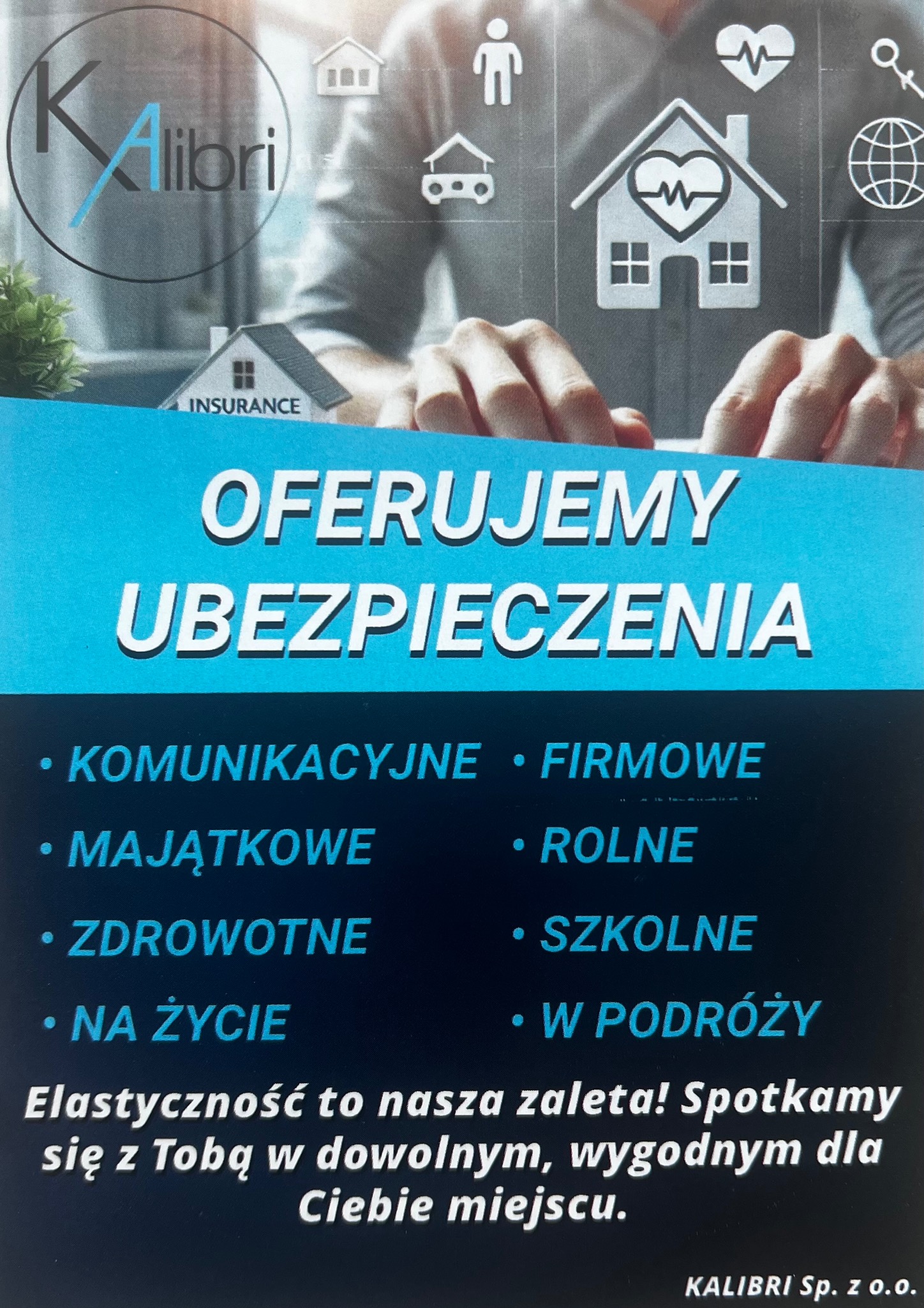 Plakat reklamowy firmy ubezpieczeniowej Kalibri Sp. z o.o. z grafiką symbolizującą różne rodzaje ubezpieczeń: dom, samochód, osoba, serce, globus, klucz. W tle niewyraźna sylwetka mężczyzny...