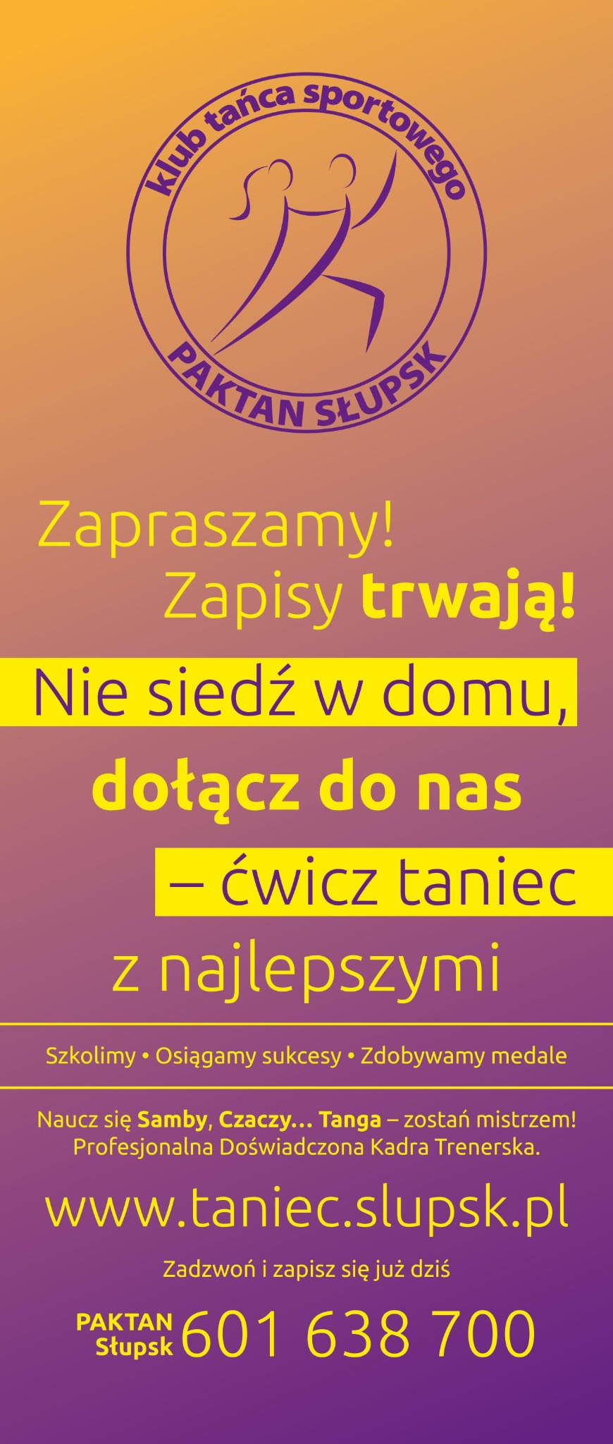 Plakat reklamowy Klubu Tańca Sportowego PAKTAN Słupsk z logo przedstawiającym sylwetki tancerzy, zapraszający na zapisy i naukę Samby, Czaczy i Tanga z profesjonalną kadrą trenerską, zawiera adres...