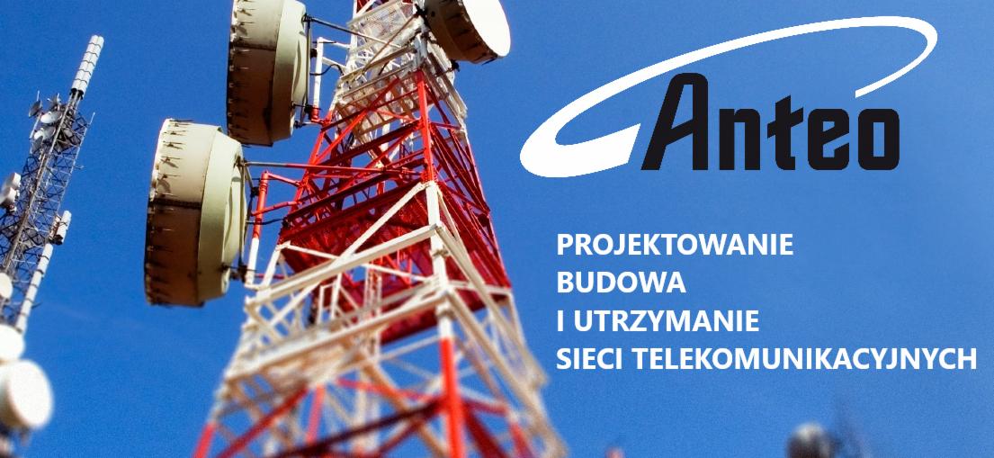 Wysoka wieża telekomunikacyjna z antenami na tle błękitnego nieba, z logo firmy Anteo i tekstem: Projektowanie, Budowa i Utrzymanie sieci telekomunikacyjnych.