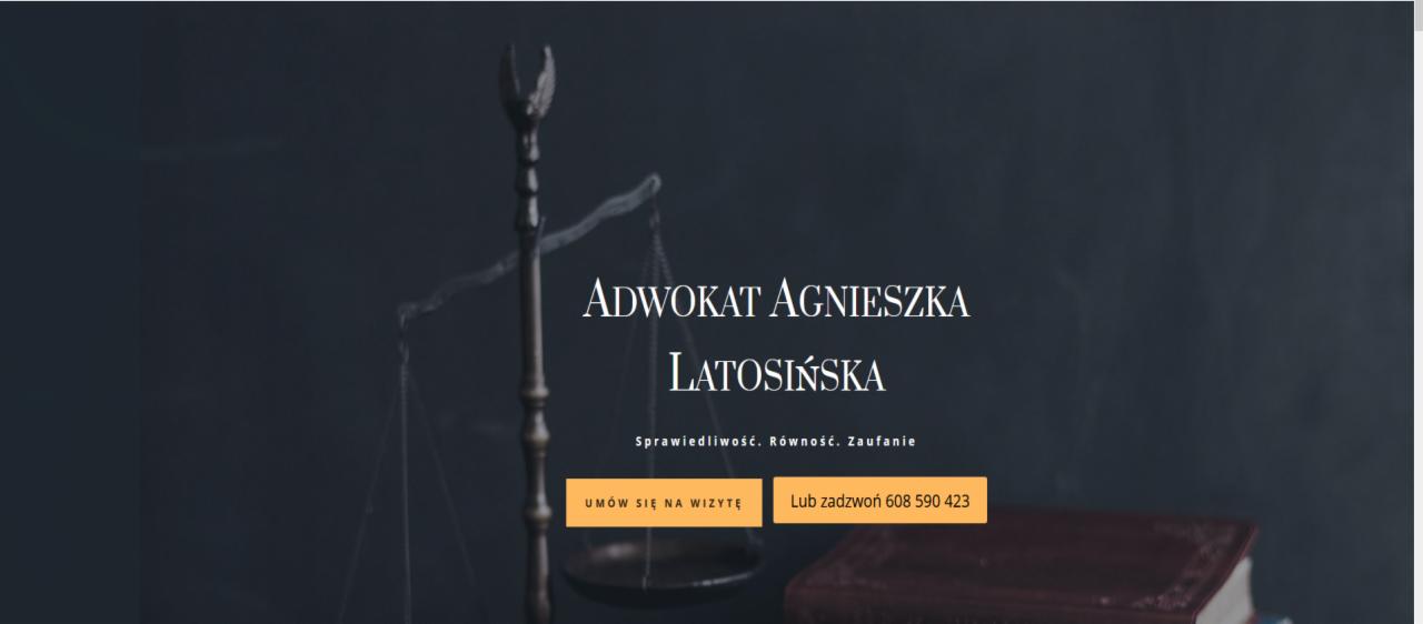 Stylowa strona internetowa adwokata Agnieszki Latosińskiej z wagą sprawiedliwości, hasłami Sprawiedliwość, Równość, Zaufanie oraz przyciskami Umów się na wizytę i Lub zadzwoń 608 590 423.