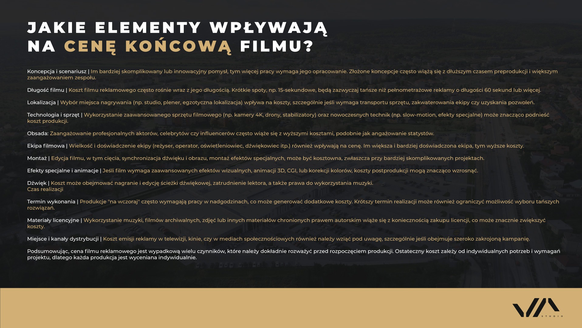 Tekst informacyjny z listą elementów wpływających na koszt filmu: koncepcja, długość, lokalizacja, technologia, obsada, ekipa, montaż, efekty specjalne, dźwięk, termin wykonania, materiały...