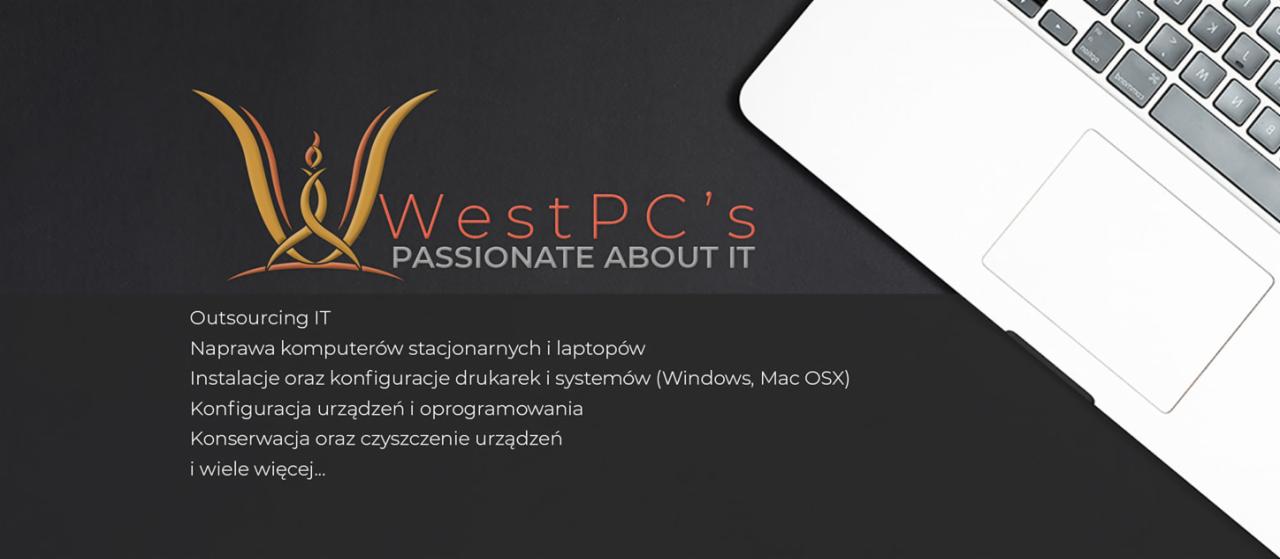 Logo firmy WestPC's z hasłem 'PASSIONATE ABOUT IT' na ciemnoszarym tle, obok fragment klawiatury laptopa. Tekst wymienia usługi: naprawa komputerów, instalacja drukarek, konfiguracja urządzeń...