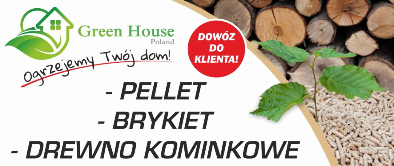 Grafika reklamowa firmy Green House Poland oferującej pellet, brykiet i drewno kominkowe; w tle stos drewna, sadzonka i rozsypany pellet.