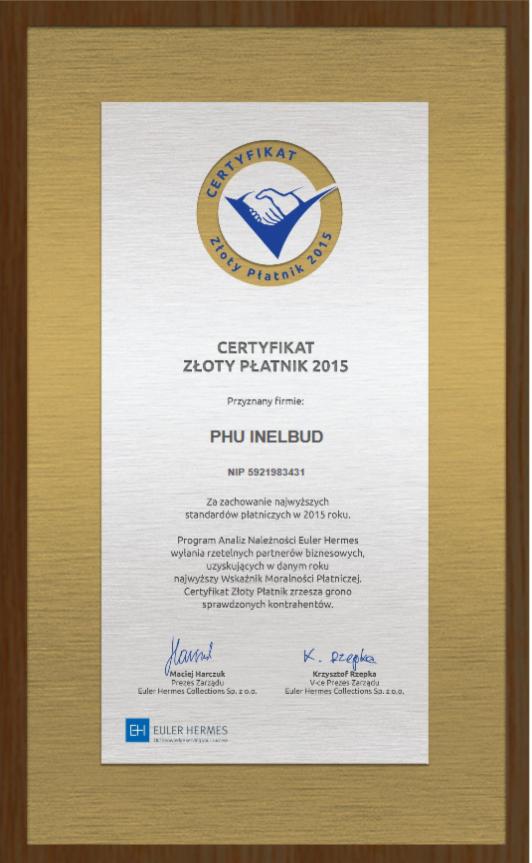 Certyfikat Złoty Płatnik 2015 w ramie, przyznany firmie PHU INELBUD, potwierdzający zachowanie wysokich standardów płatniczych, z podpisami Macieja Harczuka i Krzysztofa Rzepki z Euler Hermes.