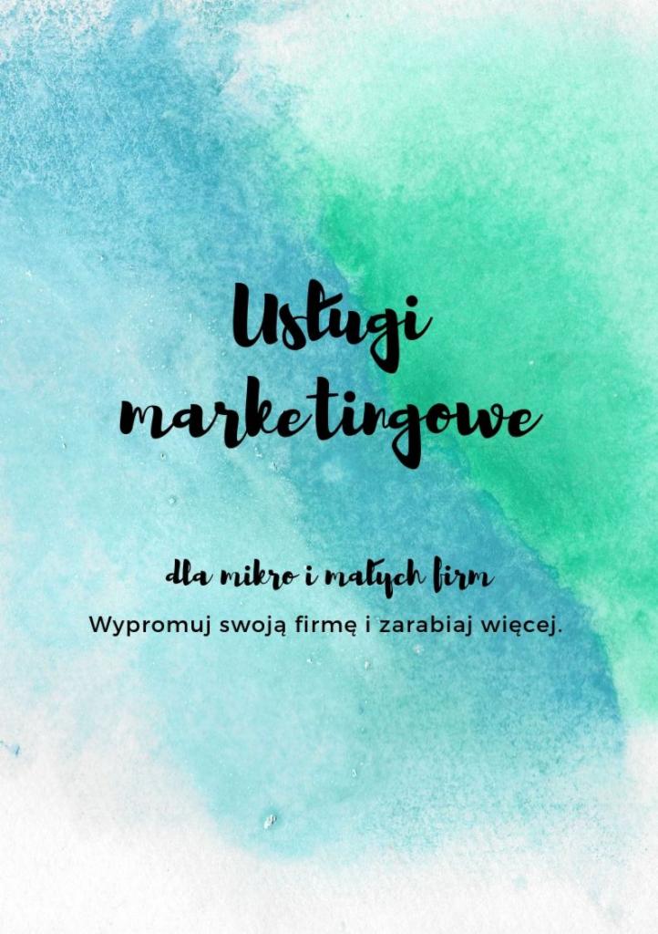 Grafika z tekstem 'Usługi marketingowe dla mikro i małych firm. Wypromuj swoją firmę i zarabiaj więcej.' na tle akwarelowych plam w odcieniach błękitu i zieleni.