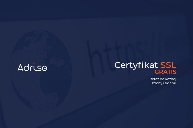 Grafika informująca o darmowym certyfikacie SSL dla każdej strony i sklepu, z logo firmy Adrise na ciemnoniebieskim tle.