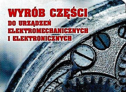 Grafika reklamowa: Wyrób części do urządzeń elektromechanicznych i elektronicznych, widoczne elementy mechanizmu z śrubami.
