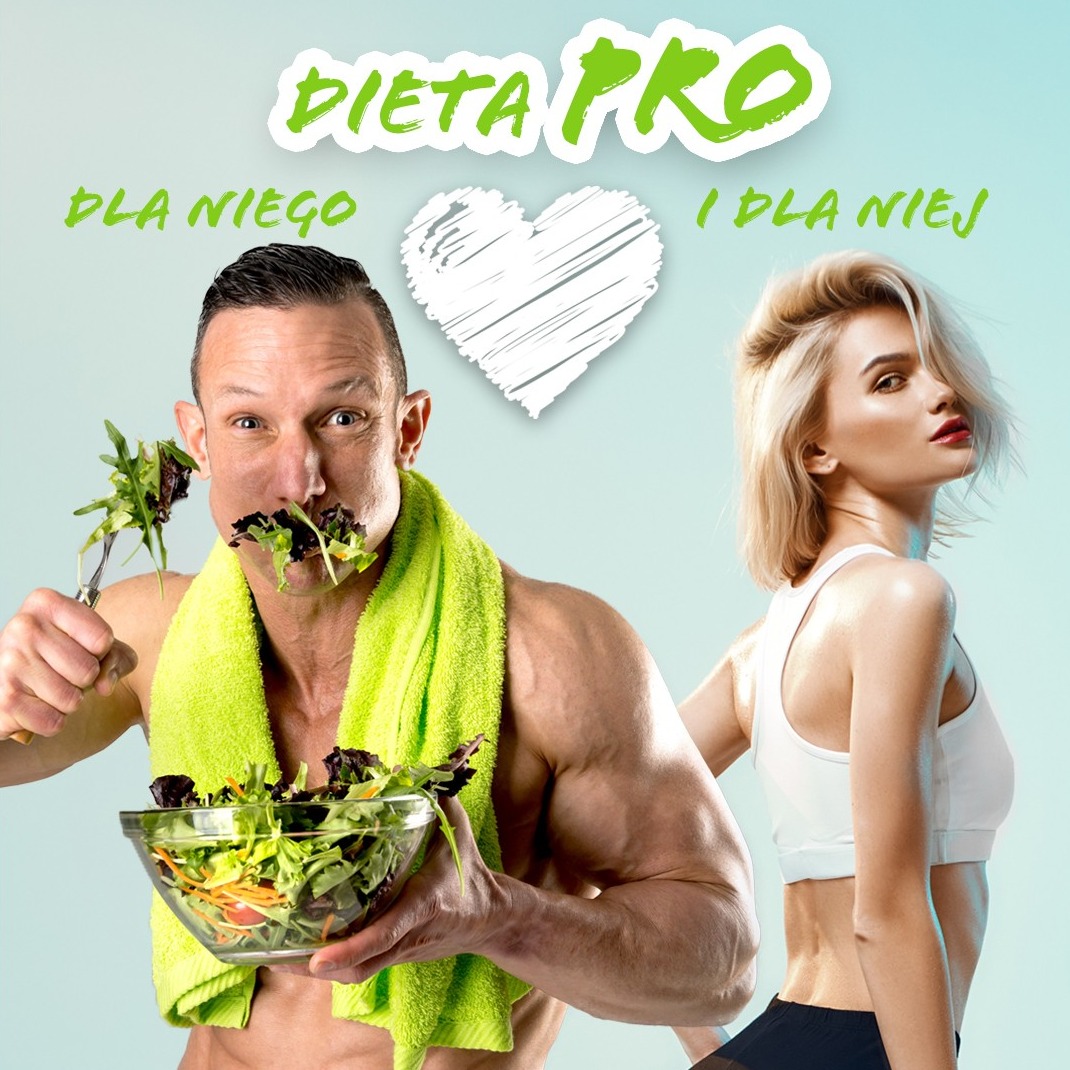 Mężczyzna z zielonym ręcznikiem na szyi, trzymający miskę sałaty i widelec z sałatą w ustach, obok stoi kobieta w sportowym stroju, na tle napisu 'Dieta PRO dla niego i dla niej' z sercem po środku.