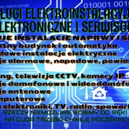 Grafika reklamowa firmy elektroinstalacyjnej z ofertą usług: inteligentne budynki, instalacje elektryczne, alarmowe, monitoring CCTV, domofony, anteny, sieci komputerowe, naprawa elektroniki. Tło...
