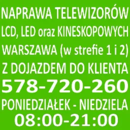 Ogłoszenie o serwisie telewizorów LCD, LED i kineskopowych w Warszawie z dojazdem do klienta, numer telefonu i godziny pracy.