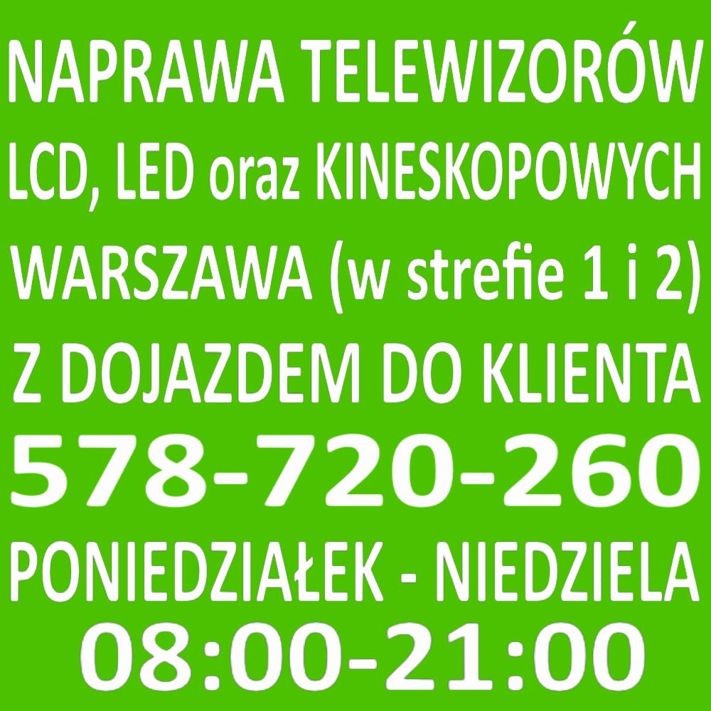 Ogłoszenie o serwisie telewizorów LCD, LED i kineskopowych w Warszawie z dojazdem do klienta, numer telefonu i godziny pracy.