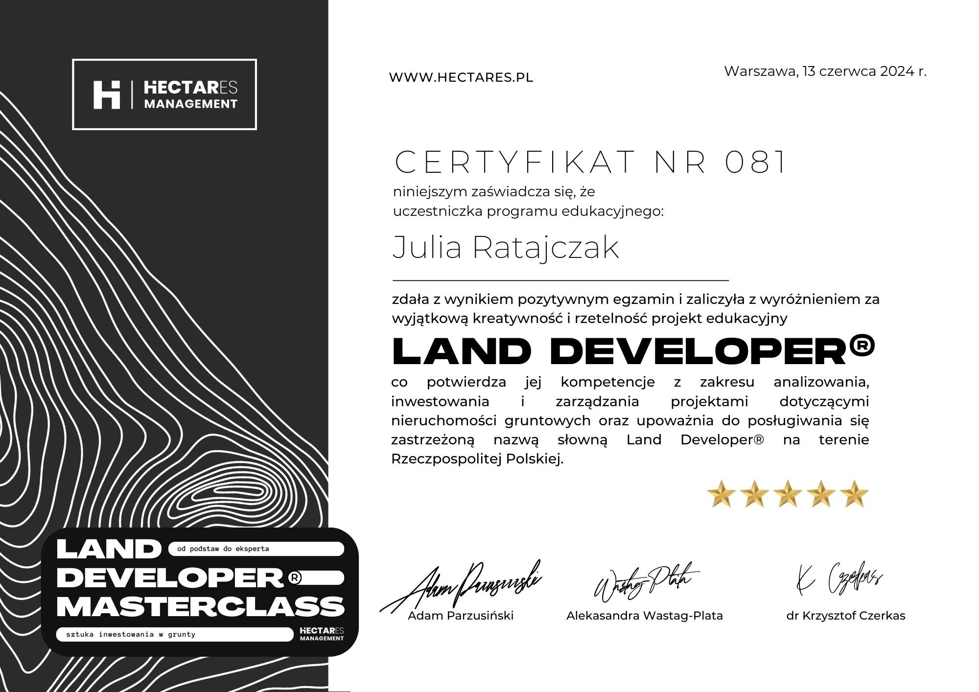 Certyfikat ukończenia kursu Land Developer Masterclass dla Julii Ratajczak, potwierdzający kompetencje w analizowaniu inwestycji i zarządzaniu projektami nieruchomości gruntowych, wydany...