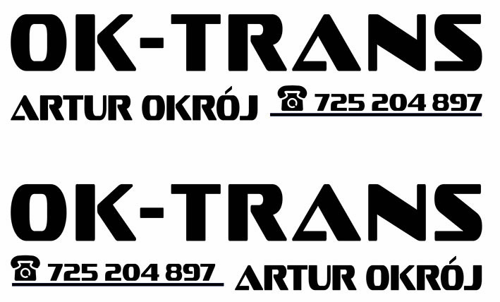 Dwa identyczne logotypy firmy transportowej OK-TRANS, z imieniem i nazwiskiem Artur Okrój oraz numerem telefonu 725 204 897, umieszczone jeden nad drugim, czarne napisy na białym tle.