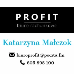 Wizytówka biura rachunkowego Profit z imieniem i nazwiskiem Katarzyna Małczok, adresem e-mail biuroprofit@poczta.fm i numerem telefonu 605 898 100.