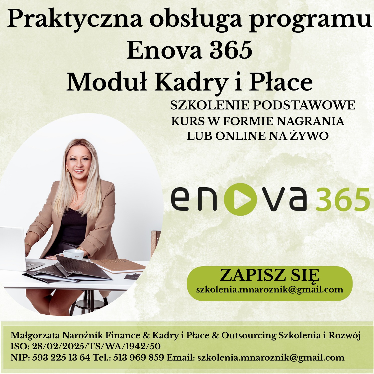 Szkolenie Enova 365: Moduł Kadry i Płace. Kurs w formie nagrania lub online na żywo. Zapisz się! Kontakt: szkolenia.mnaroznik@gmail.com.