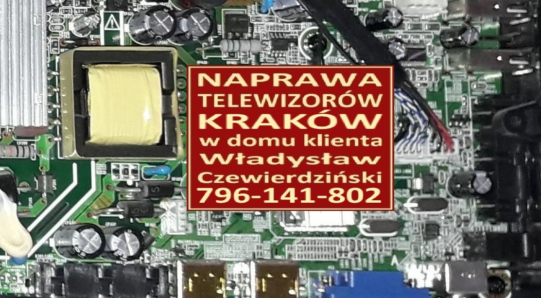 Fragment płyty głównej telewizora z bliska, z nałożonym tekstem w czerwonej ramce: Naprawa Telewizorów Kraków w domu klienta Władysław Czwierdziński 796-141-802.