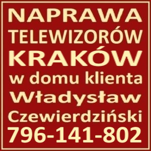 Szyld reklamowy: Naprawa Telewizorów Kraków, usługa z dojazdem do klienta, kontakt: Władysław Czewierdziński, telefon 796-141-802, tło w kolorze bordowym, kremowe litery.