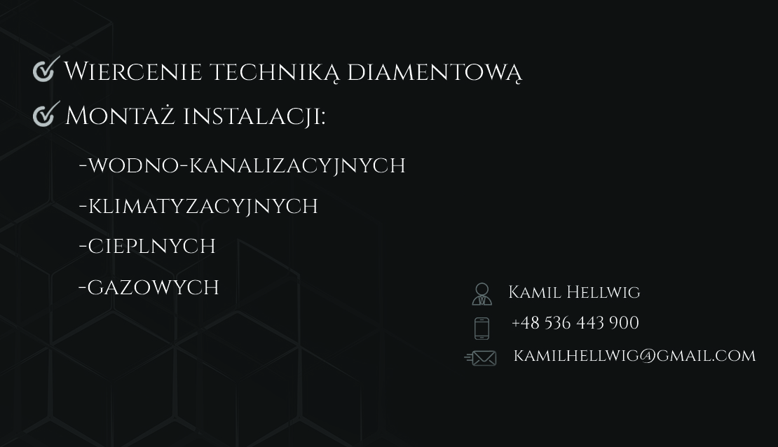 Grafika reklamowa firmy Kamil Hellwig, oferującej wiercenie techniką diamentową oraz montaż instalacji wodno-kanalizacyjnych, klimatyzacyjnych, cieplnych i gazowych. Zawiera dane kontaktowe: numer...