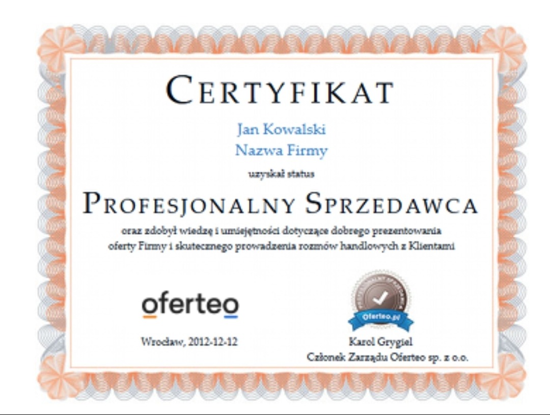 Certyfikat Profesjonalnego Sprzedawcy dla Jana Kowalskiego, nazwa firmy, wydany przez Oferteo we Wrocławiu, 2012-12-12, podpisany przez Karola Grygiela, Członka Zarządu Oferteo sp. z o.o.