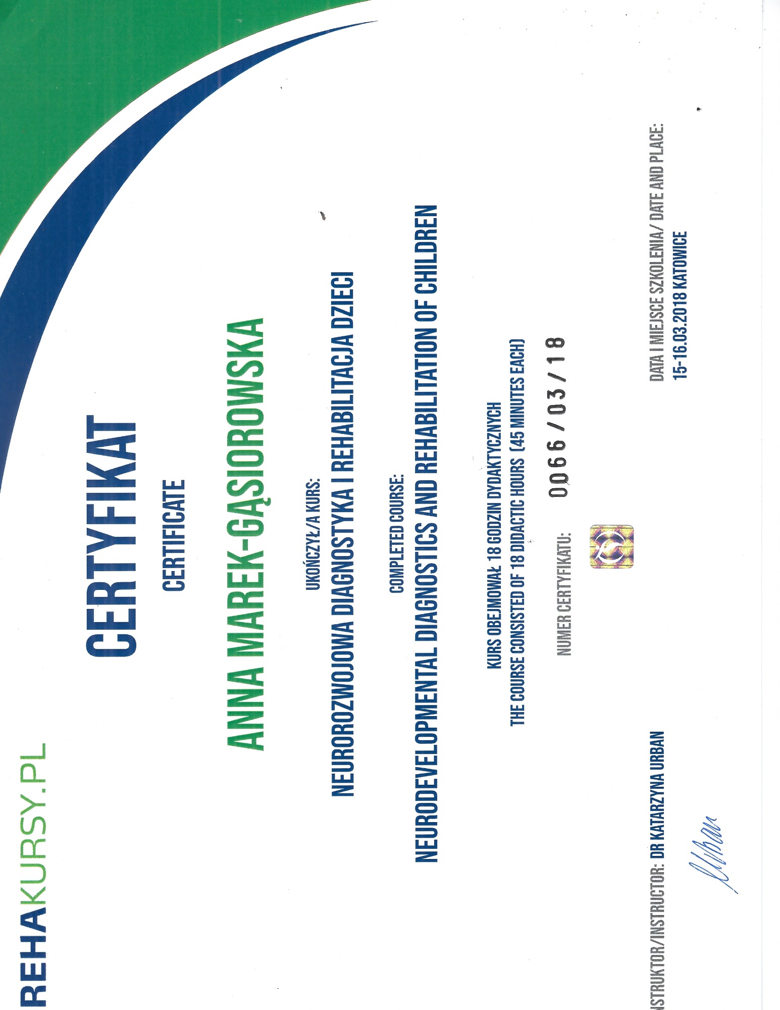 Certyfikat ukończenia kursu z neurodiagnostyki i rehabilitacji dzieci, wystawiony na Annę Marek-Gąsiorowską, z datą 15-16.03.2018 Katowice, podpisany przez Dr Katarzynę Urban.