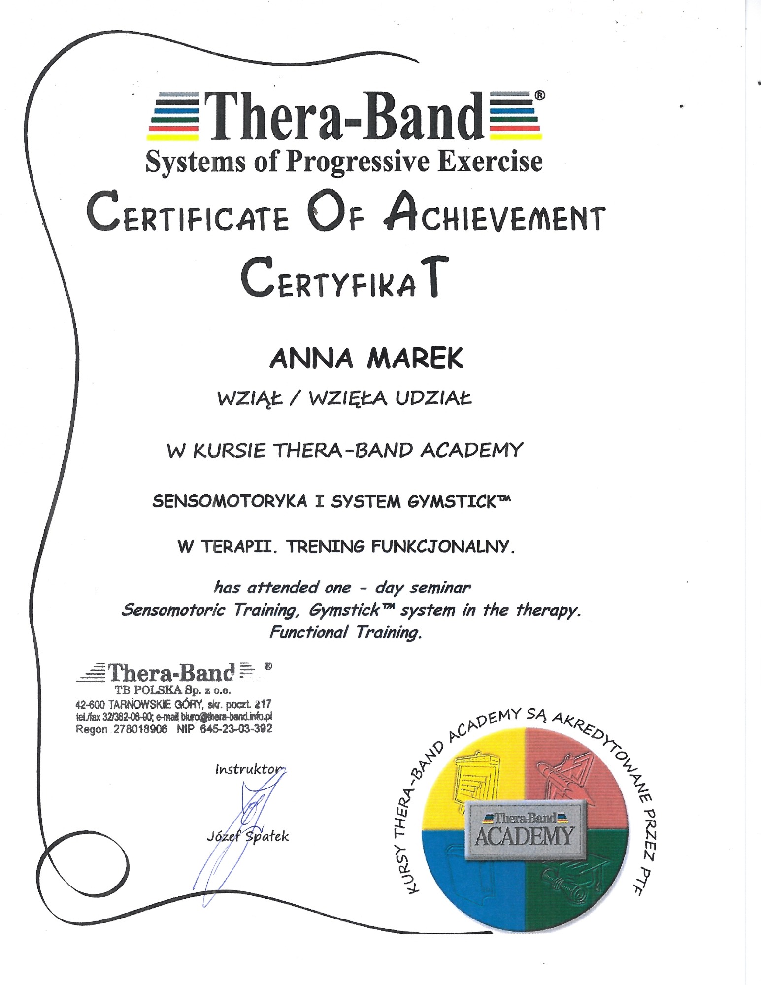 Certyfikat ukończenia kursu Thera-Band Academy przez Annę Marek, potwierdzający udział w szkoleniu z zakresu sensomotoryki i systemu Gymstick w terapii, podpisany przez instruktora Józefa Spatka.