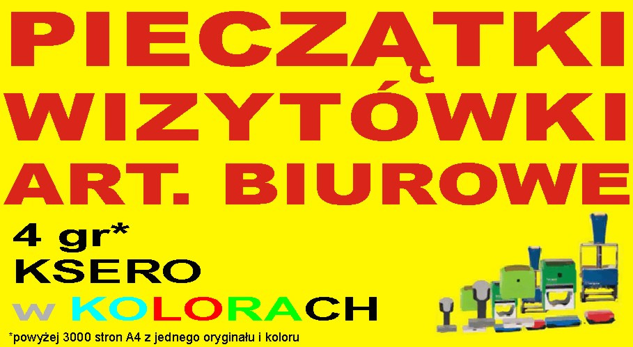 Żółte tło z czerwonym napisem PIECZĄTKI, WIZYTÓWKI, ART. BIUROWE, 4 gr* KSERO w KOLORACH, obok zestaw pieczątek w różnych rozmiarach i kolorach.