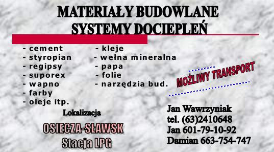 Ogłoszenie składu budowlanego oferującego materiały budowlane i systemy dociepleń, z informacją o lokalizacji w Osieczy-Sławsku i możliwości transportu.