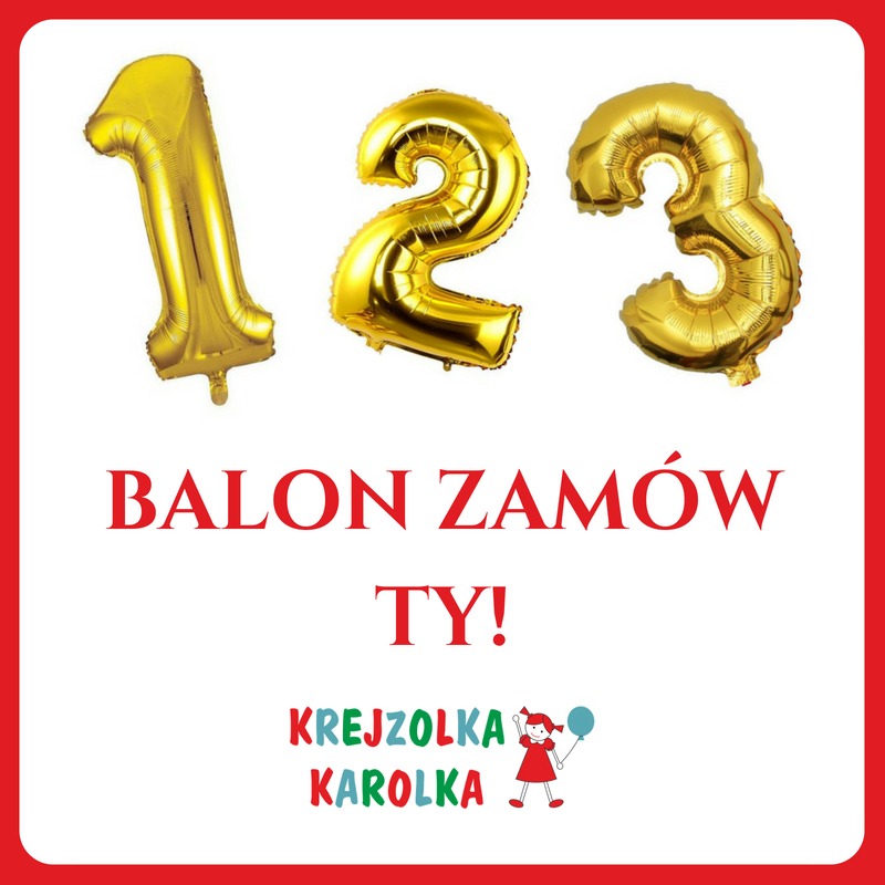Złote balony foliowe w kształcie cyfr 1, 2 i 3 nad napisem 'BALON ZAMÓW TY!', poniżej logo 'KREJZOLKA KAROLKA' z rysunkiem dziewczynki trzymającej balon, całość w czerwonej ramce.