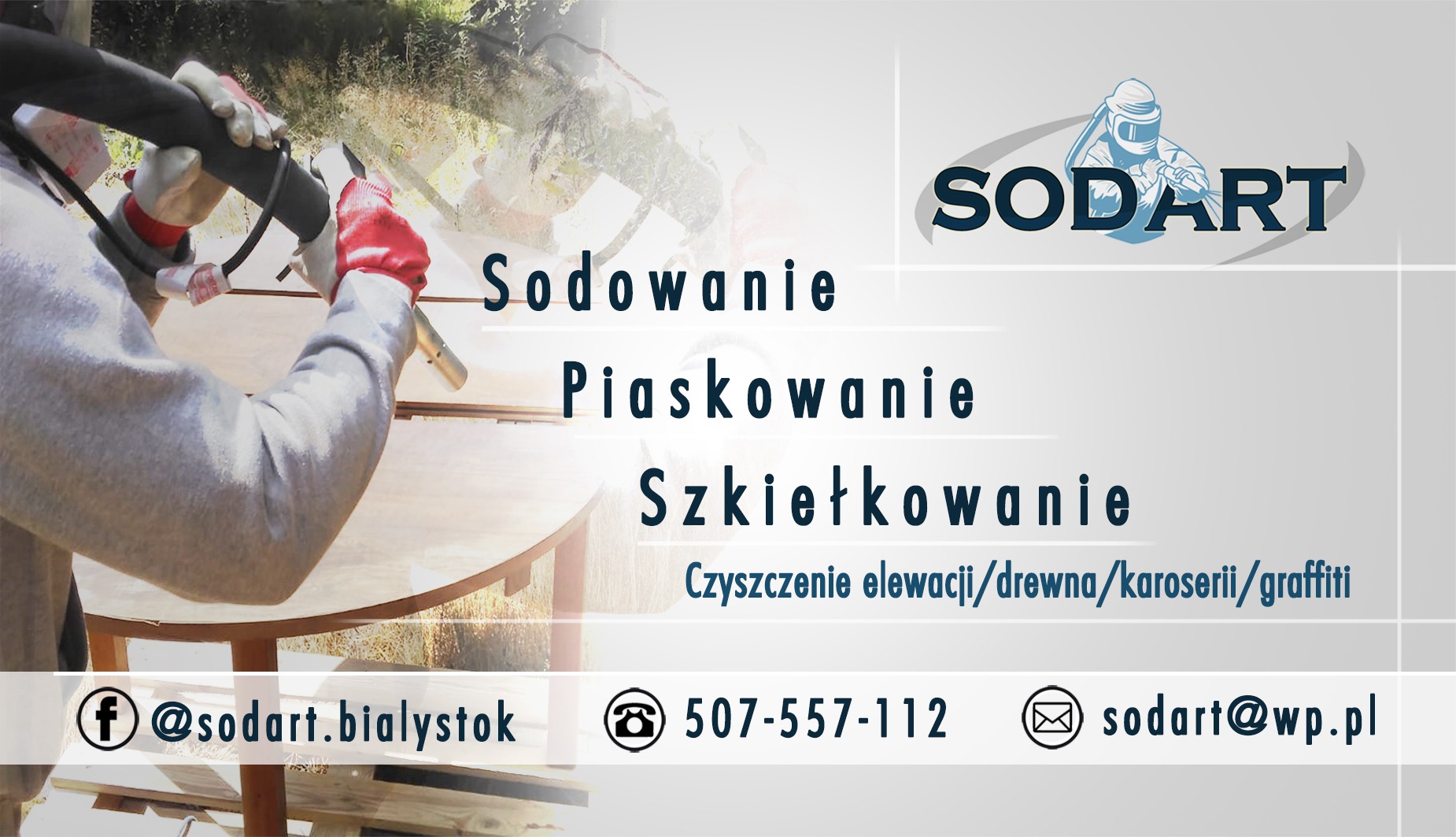 Reklama firmy Sodart z Białegostoku oferującej sodowanie, piaskowanie, szkiełkowanie oraz czyszczenie elewacji, drewna, karoserii i graffiti. Na zdjęciu widoczny fragment procesu obróbki...