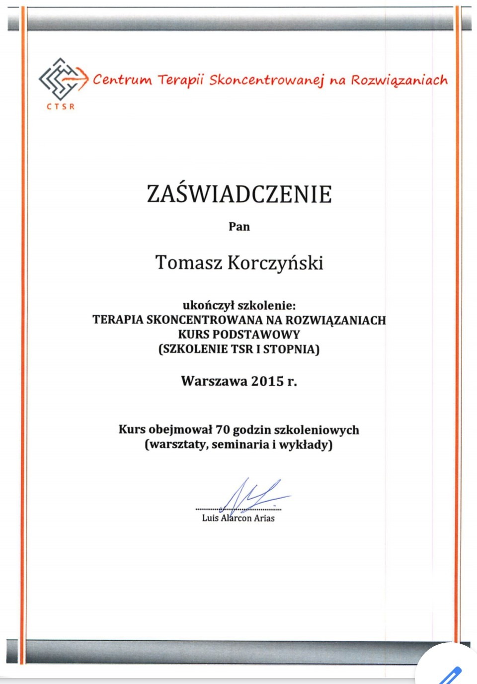 Skan zaświadczenia o ukończeniu szkolenia z Terapii Skoncentrowanej na Rozwiązaniach przez Tomasza Korczyńskiego, wydane w Warszawie w 2015 roku przez Centrum Terapii Skoncentrowanej...