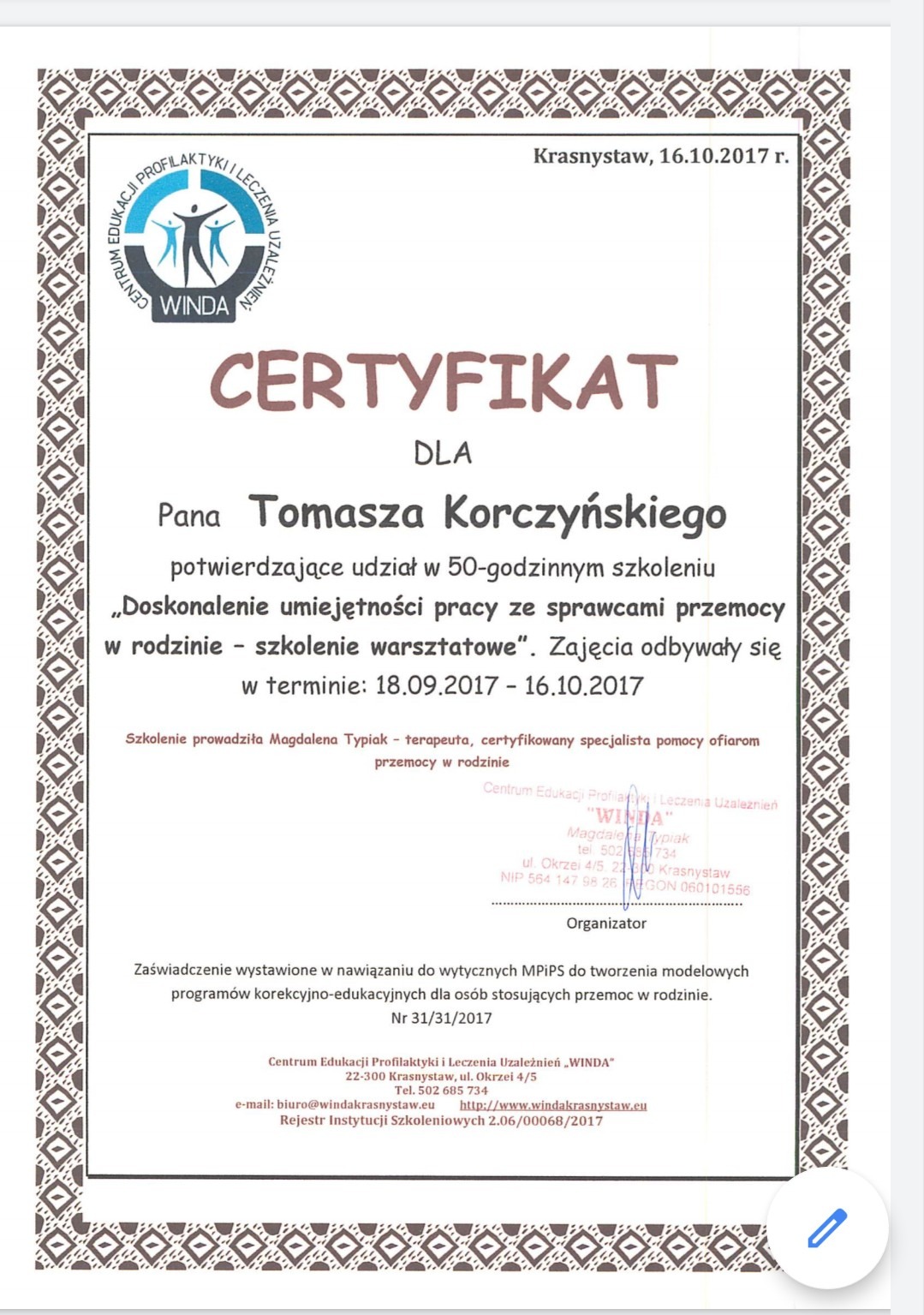 Certyfikat ukończenia 50-godzinnego szkolenia 'Doskonalenie umiejętności pracy ze sprawcami przemocy w rodzinie - szkolenie warsztatowe' dla Pana Tomasza Korczyńskiego, wydany przez Centrum...