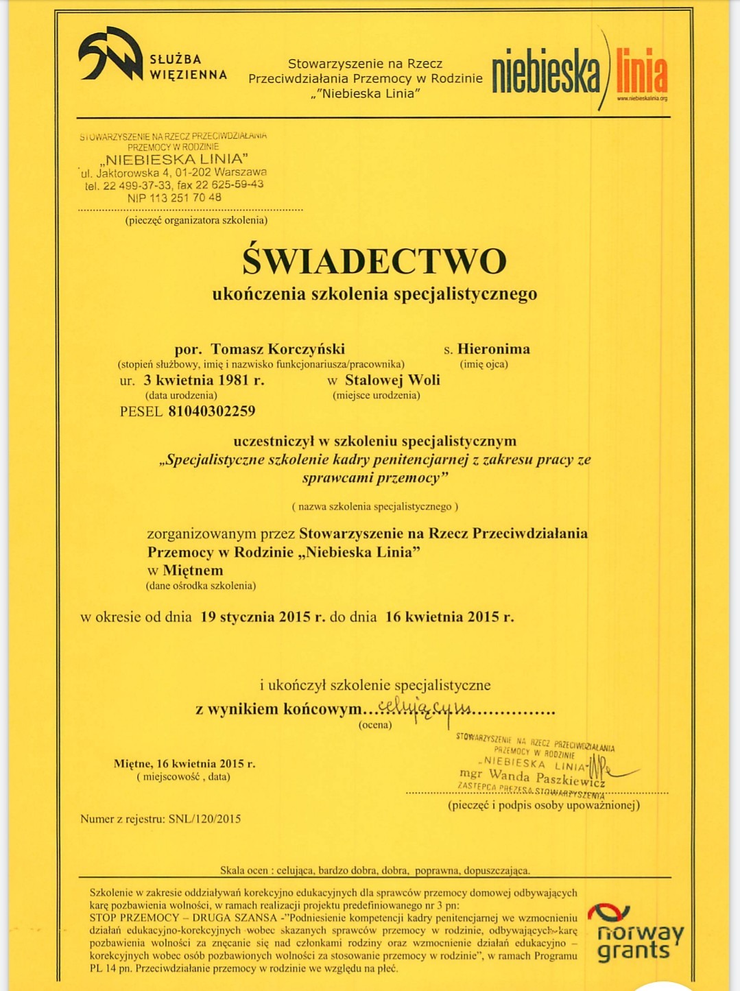 Skan świadectwa ukończenia szkolenia specjalistycznego zorganizowanego przez Stowarzyszenie na Rzecz Przeciwdziałania Przemocy w Rodzinie 'Niebieska Linia', wydanego dla Tomasza Korczyńskiego...