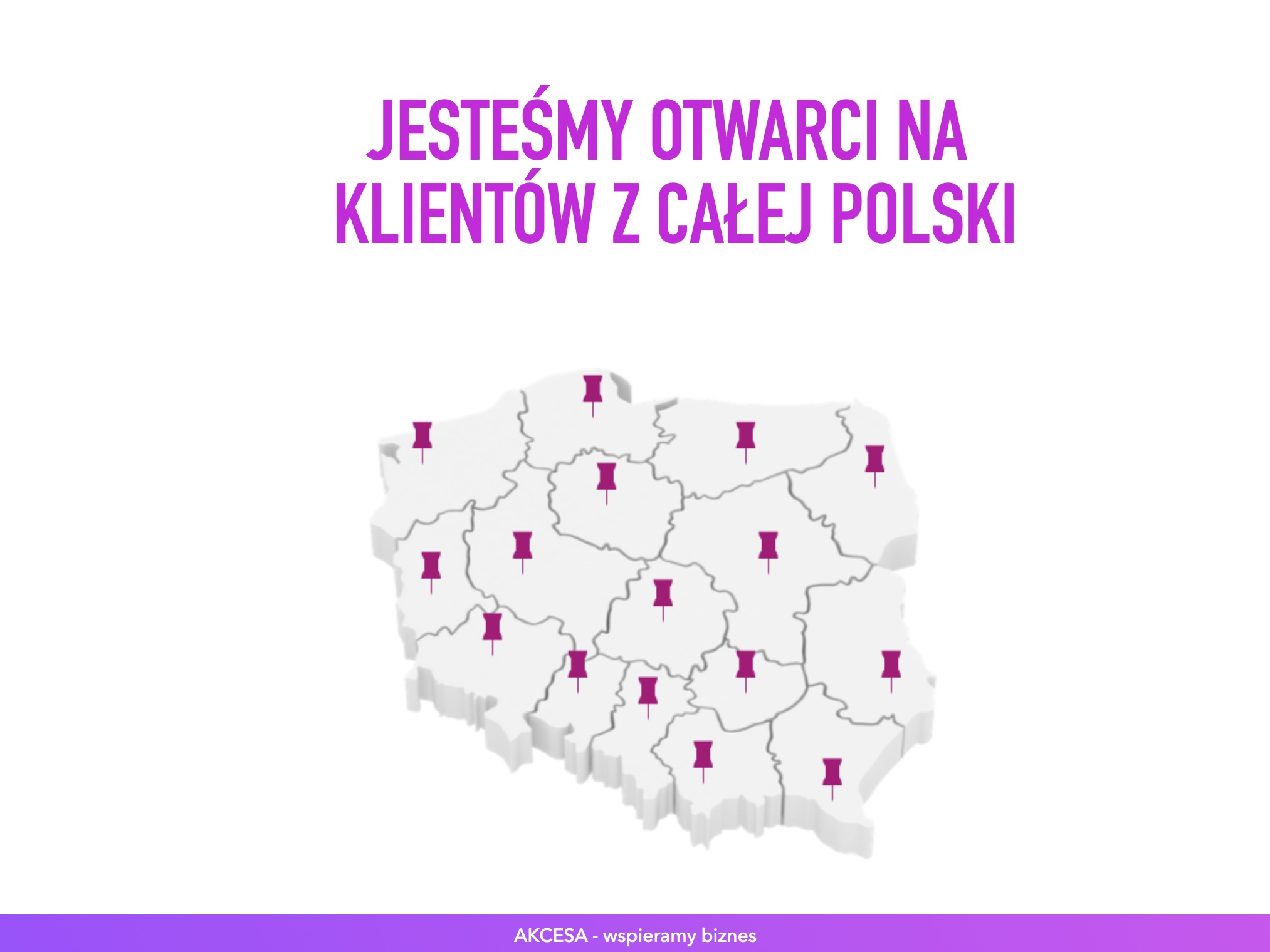 Mapa Polski z pinezkami oznaczającymi zasięg usług, napis 'Jesteśmy otwarci na klientów z całej Polski' w kolorze fioletowym.