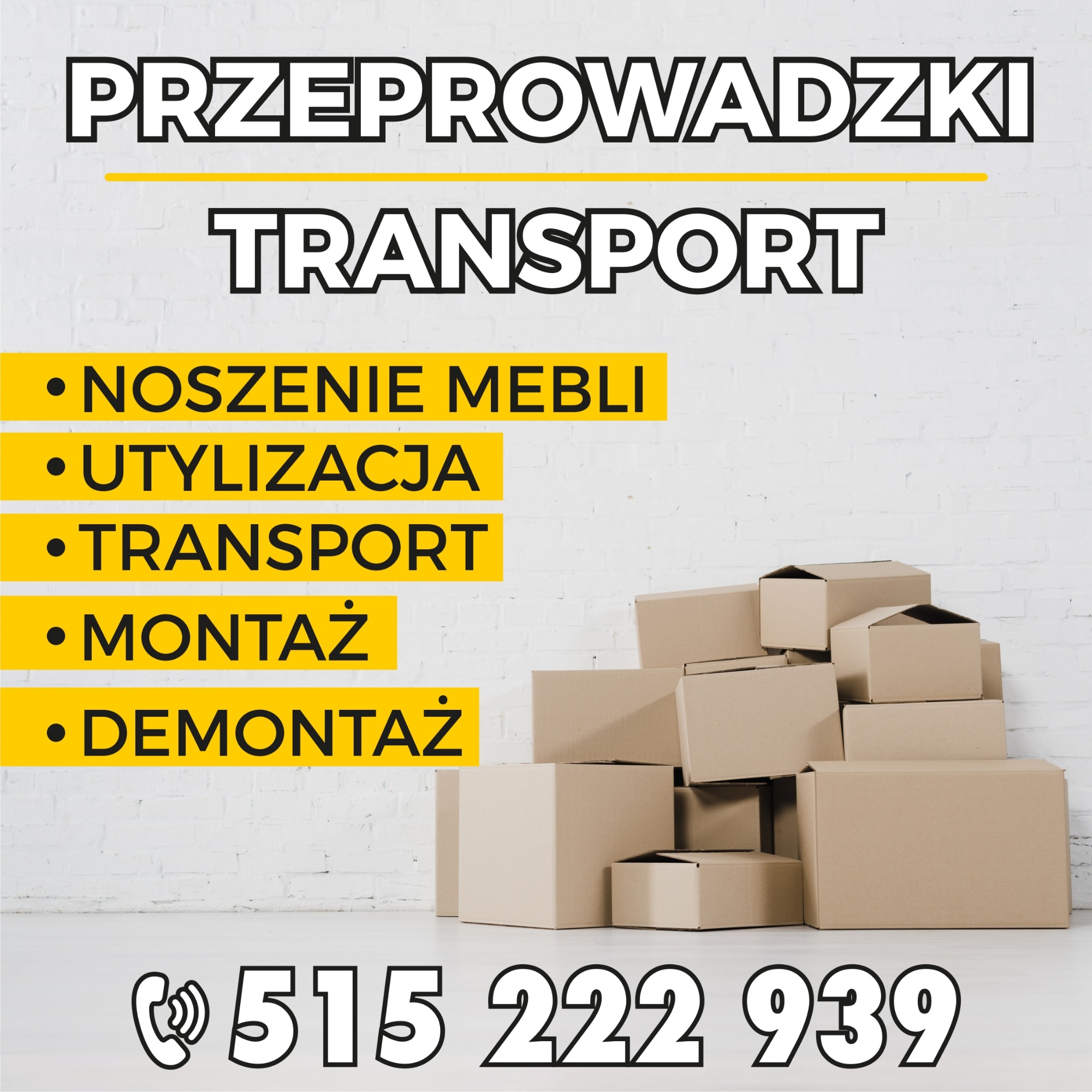 Grafika reklamowa z hasłami: Przeprowadzki, Transport, Noszenie Mebli, Utylizacja, Montaż, Demontaż oraz numerem telefonu, na tle sterty kartonowych pudeł i białej ceglanej ściany.