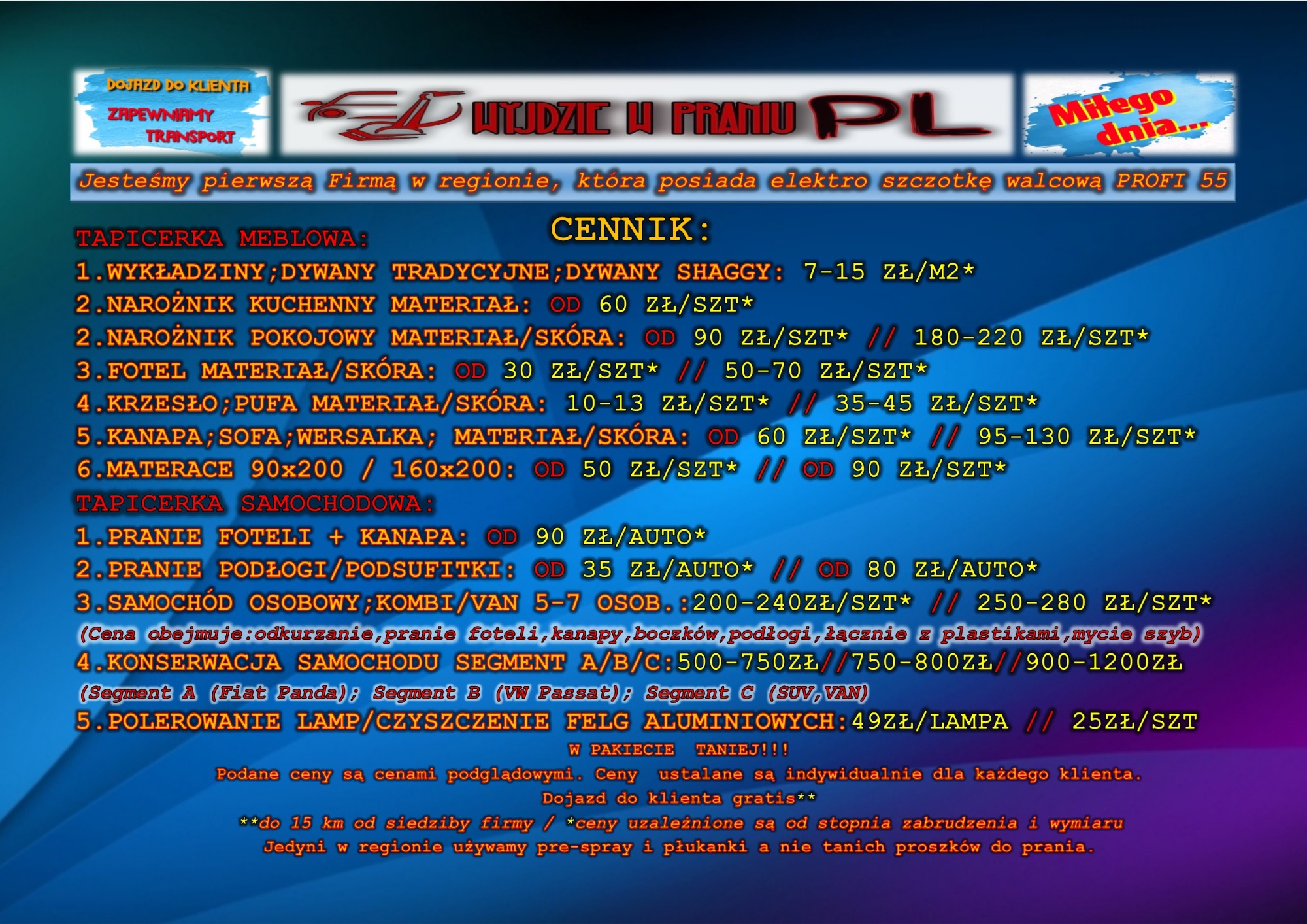 Cennik usług prania tapicerki meblowej i samochodowej, z wyszczególnionymi cenami za pranie dywanów, narożników, foteli, krzeseł, kanap, materacy, foteli samochodowych, podłogi, podsufitki, a także...