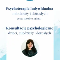 Ogłoszenie usług: psychoterapia indywidualna, konsultacje psychologiczne dla dzieci, młodzieży i dorosłych, dane kontaktowe mgr Moniki Szafran-Łaskawiec, psychologa i psychoterapeuty.