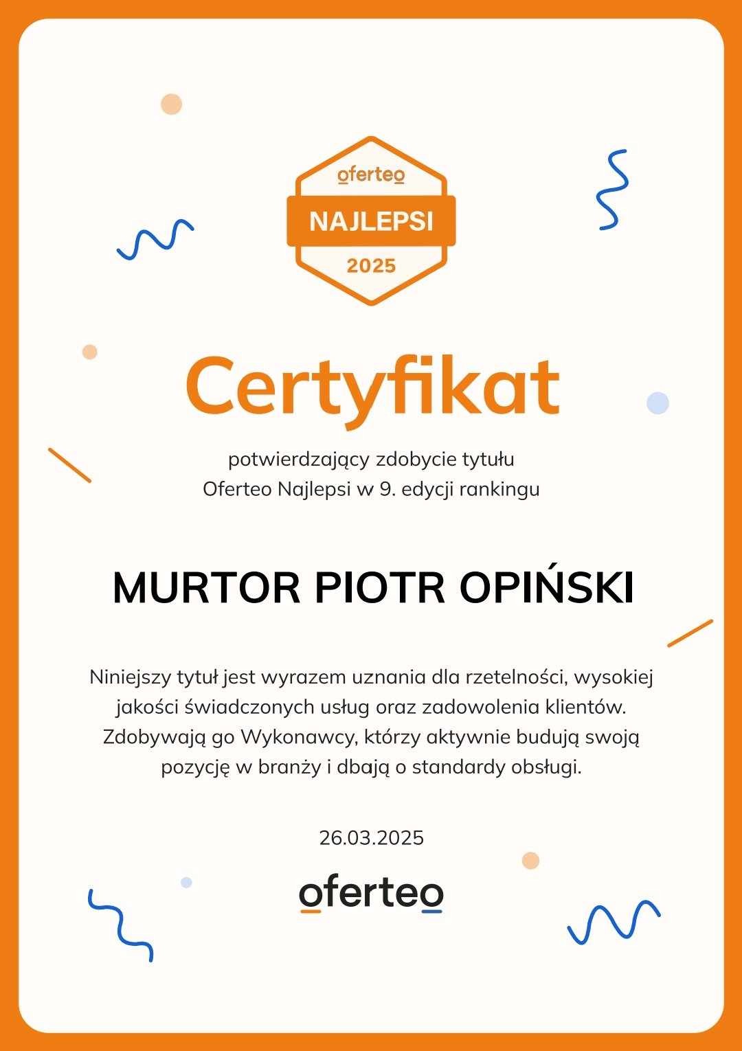 Certyfikat Oferteo Najlepsi 2025 dla MURTOR PIOTR OPIŃSKI, potwierdzający wysoką jakość świadczonych usług i zadowolenie klientów.