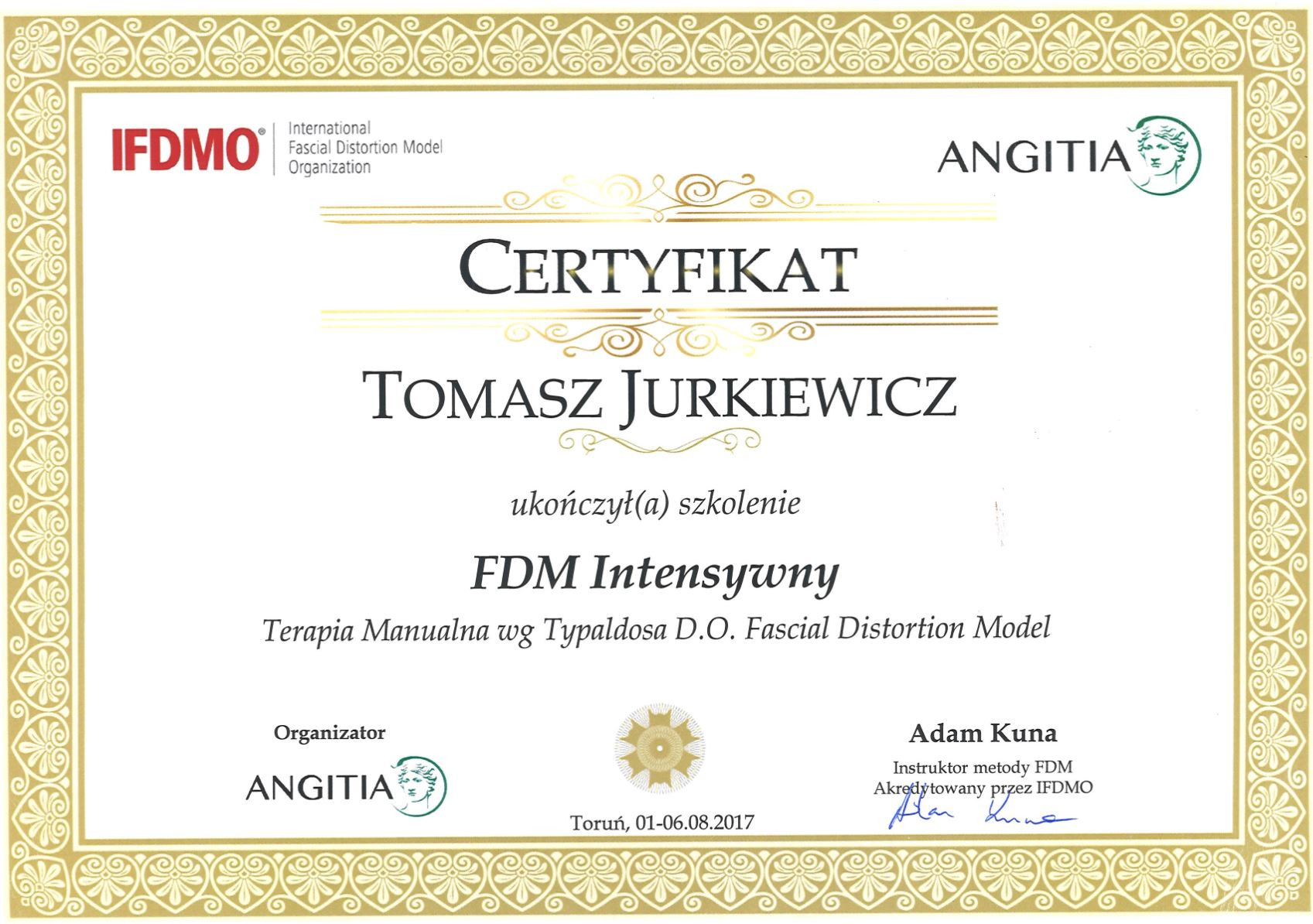Certyfikat ukończenia szkolenia FDM Intensywny terapii manualnej wg Typaldosa D.O. Fascial Distortion Model dla Tomasza Jurkiewicza, wydany przez IFDMO i Angitia, podpisany przez instruktora Adama...