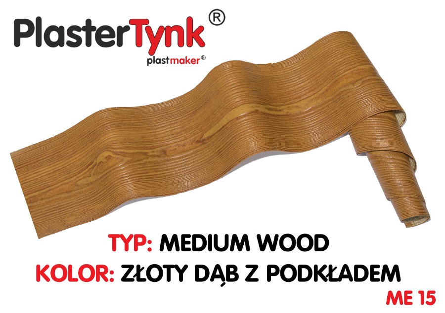 Elastyczny pasek dekoracyjny o fakturze drewna w odcieniu złotego dębu, zwinięty w rulon, z widocznym logo producenta PlasterTynk i oznaczeniem ME 15.