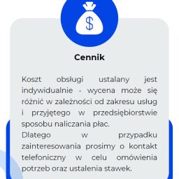 PŁACE-KADRY LID&MAR SPÓŁKA Z OGRANICZONĄ ODPOWIEDZIALNOŚCIĄ - Grafika informacyjna: Cennik usług kadrowych. Koszt ustalany indywidualnie, zależny od zakresu i sposobu naliczania płac. Kontakt telefoniczny w celu omówienia.